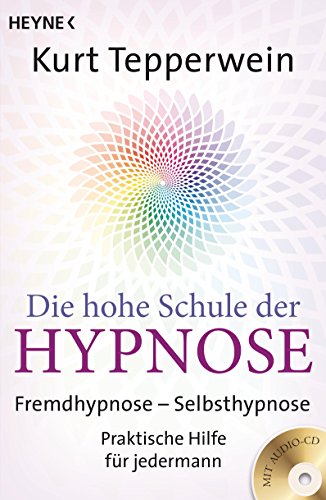 Stock image for Die hohe Schule der Hypnose (Inkl. CD): Fremdhypnose - Selbsthypnose. Praktische Hilfe fr jedermann for sale by medimops