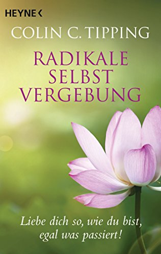 Stock image for Radikale Selbstvergebung -Language: german for sale by GreatBookPrices