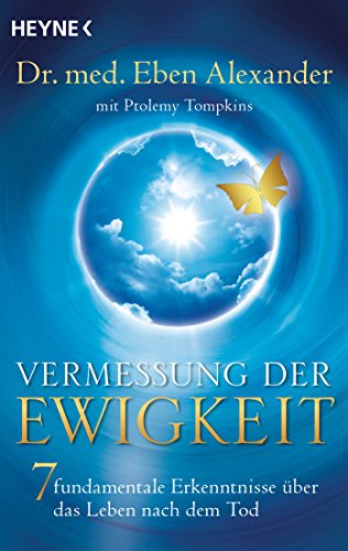 Beispielbild fr Vermessung der Ewigkeit: 7 fundamentale Erkenntnisse ber das Leben nach dem Tod zum Verkauf von medimops