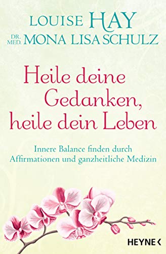 Stock image for Heile deine Gedanken, heile dein Leben -Language: german for sale by GreatBookPrices
