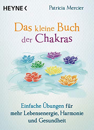 Beispielbild fr Das kleine Buch der Chakras: Einfache bungen fr mehr Lebensenergie, Harmonie und Gesundheit zum Verkauf von medimops