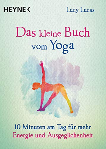 Beispielbild fr Das kleine Buch vom Yoga: 10 Minuten am Tag fr mehr Energie und Ausgeglichenheit zum Verkauf von medimops