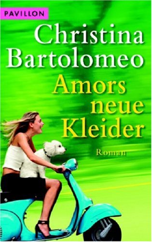 Stock image for Amors neue Kleider: Roman for sale by Sigrun Wuertele buchgenie_de