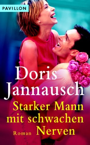 Stock image for Starker Mann mit schwachen Nerven : Roman for sale by Der Bcher-Br