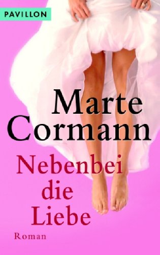 Stock image for Nebenbei die Liebe: Roman for sale by Leserstrahl  (Preise inkl. MwSt.)