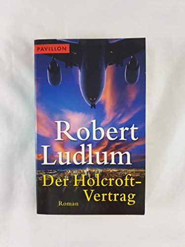 Der Holcroft-Vertrag (9783453771673) by Robert Ludlum