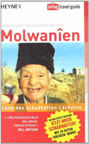 Molwanien. Land des schadhaften Lächelns. Aktualisierte Ausgabe. Deutsch von Gisbert Haefs. Textdesign und Karten von Trasha Garner. Illustrationen von Kim Roberts. (= Heyne Taschenbuch 81138). - Cilauro, Santo; Sitch, Rob; Gleisner, Tom