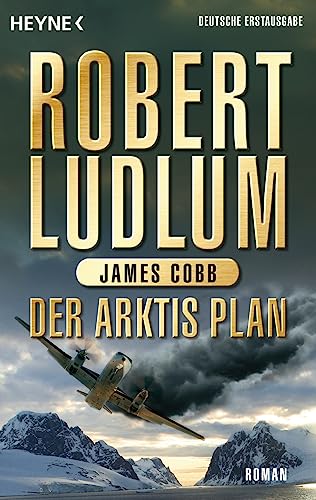 Der Arktis-Plan : Roman / Robert Ludlum , James Cobb. Aus dem Amerikan. von Ursula Gnade - Cobb, James (Verfasser), Ludlum, Robert (Mitwirkender), Gnade, Uschi (Übersetzer)