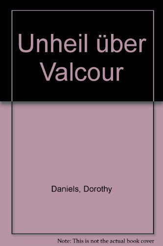 Unheil über Valcour : Roman. [Dt. Übers. von Uschi Gnade], Heyne-Bücher : 28, Der grosse Liebesro...