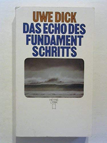 Beispielbild fr Das Echo des Fundamentschritts. Dichtungen 1968 - 1980. zum Verkauf von Norbert Kretschmann