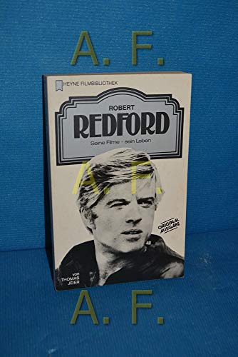 Robert Redford : seine Filme - sein Leben. von, Heyne-Bücher / 32 ; 66 - Jeier, Thomas