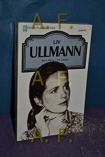 Liv Ullmann. Ihre Filme - Ihr Leben