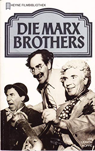 Die Marx Brothers : ihre Filme - ihr Leben. von, [Heyne-Bücher / 32] Heyne-Bücher : 32, Heyne-Filmbibliothek ; Nr. 76 - Hoppe, Ulrich