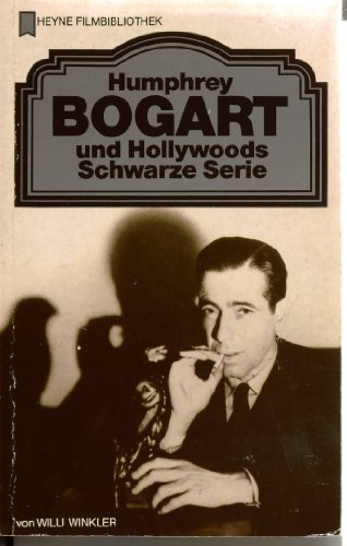 Humphrey Bogart und Hollywoods Schwarze Serie. Orig.-Ausgabe.