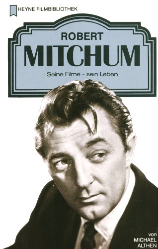 Stock image for Robert Mitchum. Seine Filme - sein Leben. for sale by Antiquariat Armebooks