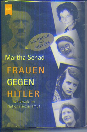 Beispielbild fr Frauen gegen Hitler. Schicksale im Nationalsozialismus. zum Verkauf von medimops