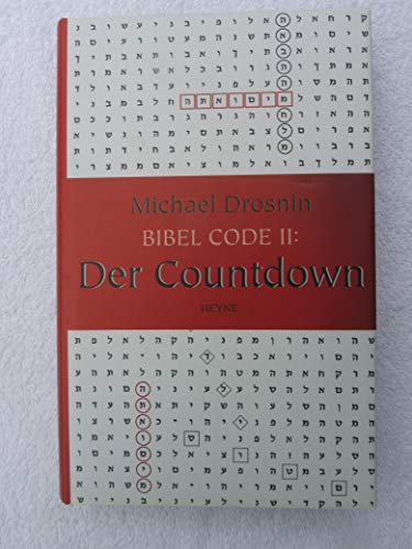 Der Bibel Code 2. Der Countdown. Aus dem Amerikanischen von Elisabeth Parada Schönleitner. - Drosnin, Michael