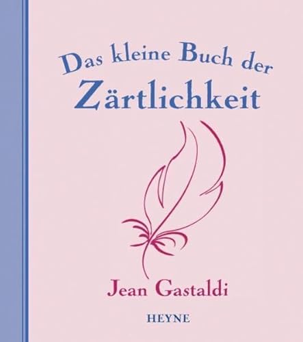 Das kleine Buch der Zärtlichkeit. [Aus dem Franz. übertr. von Susanne Rick] - Gastaldi, Jean