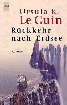 Rückkehr nach Erdsee - Le Guin, Ursula K., Guin, Ursula K. Le