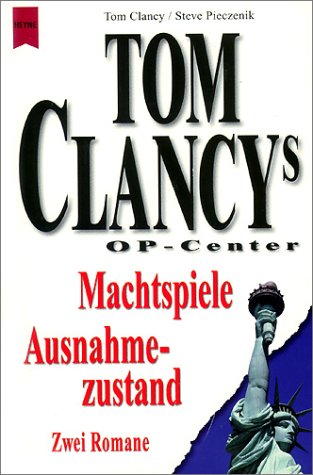 Tom Clancy's OP-Center, Machtspiele / Ausnahmezustand - Clancy, Tom und Steve Pieczenik