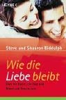 Wie die Liebe bleibt. Ãœber die Kunst, ein Paar und Mann und Frau zu sein. (9783453862333) by Biddulph, Steve; Biddulph, Shaaron