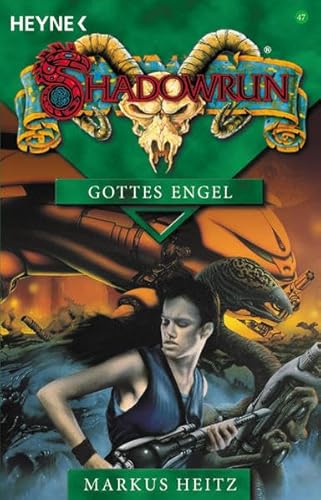 Gottes Engel Shadowrun 47 - Heitz, Markus