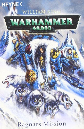 Warhammer 40.000 - Ragnars Mission - King, William
