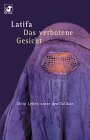 Das verbotene Gesicht. Mein Leben unter den Taliban. (9783453863736) by Latifa; Hachemi, Chekeba