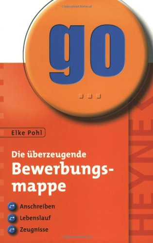 Stock image for Die berzeugende Bewerbungsmappe: Anschreiben - Lebenslauf - Zeugnisse for sale by Leserstrahl  (Preise inkl. MwSt.)