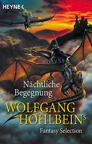 NÃ¤chtliche Begegnung. Wolfgang Hohlbeins Fantasy Selection. (9783453864887) by Hohlbein, Wolfgang