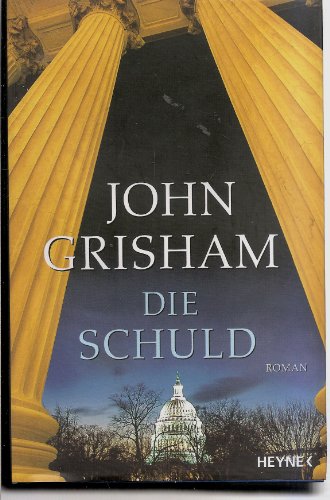 Die Schuld. Roman. Aus dem Amerikanischen von Dr. Bernhard Liesen, Bea Reiter, Kristiana Ruhl und Imke Walsh-Araya. Originaltitel: The King of Torts. - Grisham, John