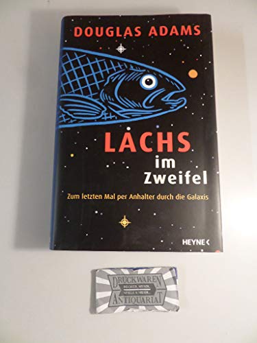 Lachs im Zweifel. Zum letzten Mal per Anhalter durch die Galaxis. - Adams, Douglas