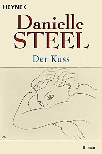 Der Kuss (Heyne Allgemeine Reihe (01)) Steel, Danielle - Steel, Danielle