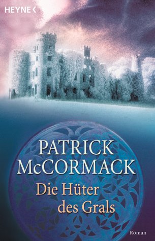 Die Hüter des Grals - McCormack, Patrick, Patrick MacCormack und Norbert Stöbe