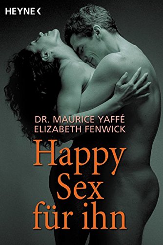 Imagen de archivo de Happy Sex fr ihn: Das Handbuch der Liebe und Liebestechniken fr den Mann. Mehr Spa am Sex a la venta por medimops