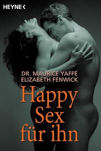 Stock image for Happy Sex fr ihn: Das Handbuch der Liebe und Liebestechniken fr den Mann. Mehr Spa am Sex for sale by medimops