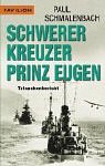 Beispielbild fr Schwerer Kreuzer Prinz Eugen. Tatsachenbericht. zum Verkauf von medimops