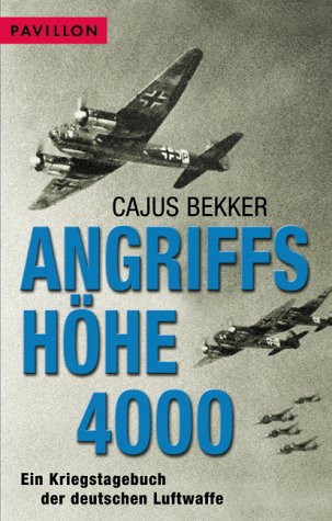 Beispielbild fr Angriffshhe 4000. Ein Kriegstagebuch der deutschen Luftwaffe. zum Verkauf von medimops