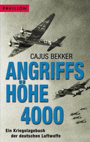 Stock image for Angriffshhe 4000. Ein Kriegstagebuch der deutschen Luftwaffe. for sale by medimops