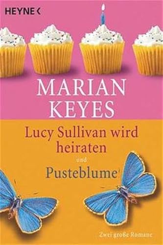 Lucy Sullivan wird heiraten und Pusteblume. Zwei groÃŸe Romane. (9783453871243) by Keyes, Marian