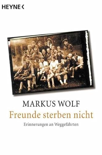 Beispielbild fr Freunde sterben nicht (Taschenbuch) von Markus Wolf (Autor) zum Verkauf von Nietzsche-Buchhandlung OHG