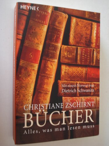 Stock image for Bcher. Alles, was man lesen muss. for sale by medimops