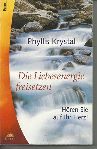 Die Liebesenergie freisetzen. HÃ¶ren Sie auf Ihr Herz! (9783453872868) by Krystal, Phyllis