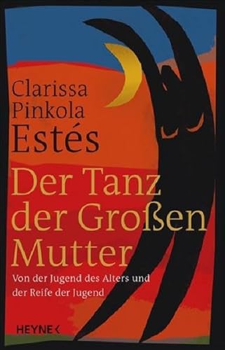 Der Tanz der groÃŸen Mutter (9783453872950) by Clarissa Pinkola EstÃ©s