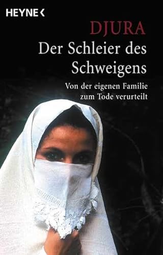 Stock image for Der Schleier des Schweigens. Von der eigenen Familie zum Tode verurteilt. for sale by medimops