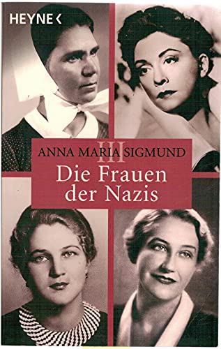 Die Frauen der Nazis III [3]. - Sigmund, Anna Maria