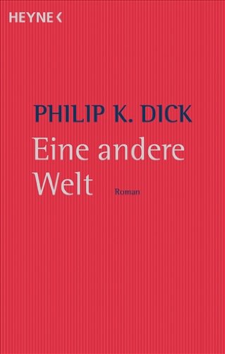Eine andere Welt - Dick, Philip K.