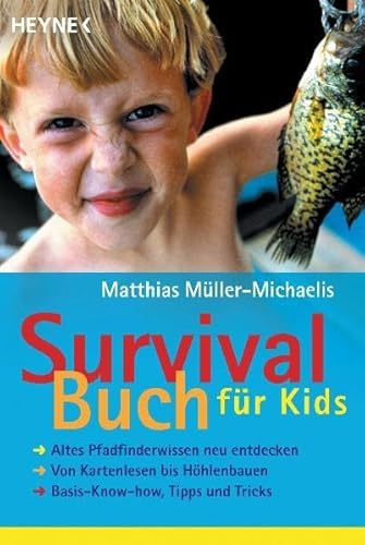 Beispielbild fr Survivalbuch fr Kids: Altes Pfadfinderwissen neu entdecken Von Kartenlesen bis Hhlenbauen Basis-Know-how, Tipps und Tricks: Altes . Hhlenbauen. Basiswissen, Tipps und Tricks zum Verkauf von medimops