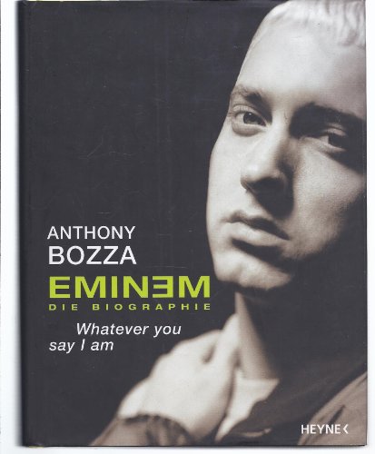 Beispielbild fr Eminem - Whatever You Say I Am. Die Biografie zum Verkauf von medimops