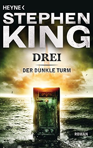 Der dunkle TurmTeil: [2]., Drei / aus dem Amerikan. von Joachim Körber